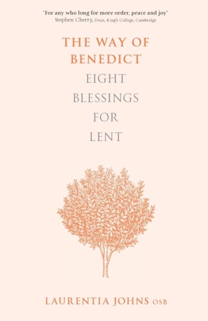 The Way of Benedict – Eight Blessings for Lent