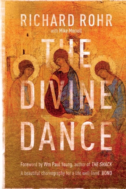 The Divine Dance – The Trinity And Your Transformation - The Trinity And Your Transformation
