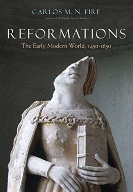 Reformations – The Early Modern World, 1450–1650 - The Early Modern World, 1450-1650