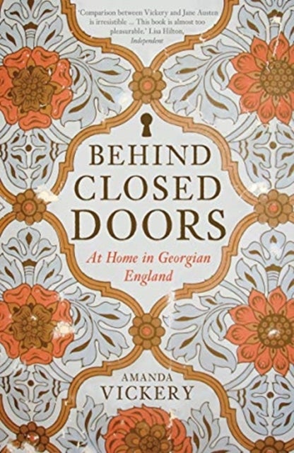 Behind Closed Doors – At Home in Georgian England - At Home in Georgian England