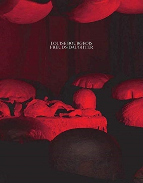 Louise Bourgeois, Freud`s Daughter