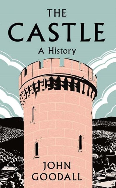 The Castle – A History - A History