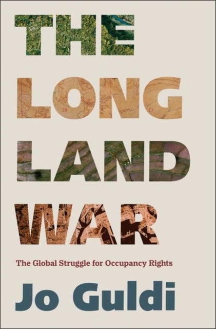 The Long Land War – The Global Struggle for Occupancy Rights - The Global Struggle for Occupancy Rights