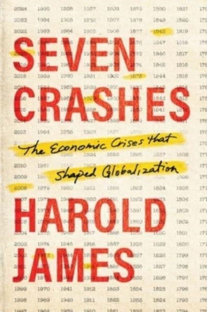 Seven Crashes – The Economic Crises That Shaped Globalization