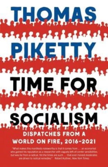 Time for Socialism – Dispatches from a World on Fire, 2016–2021