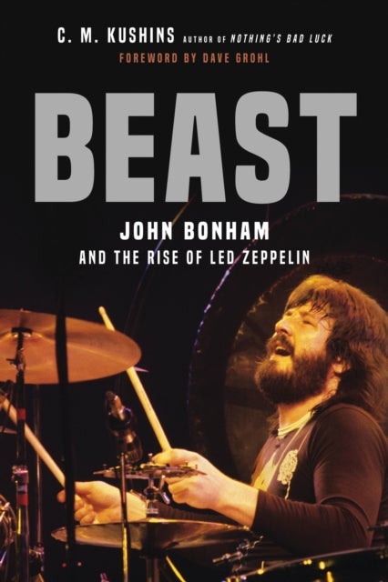 Beast - John Bonham and the Rise of Led Zeppelin