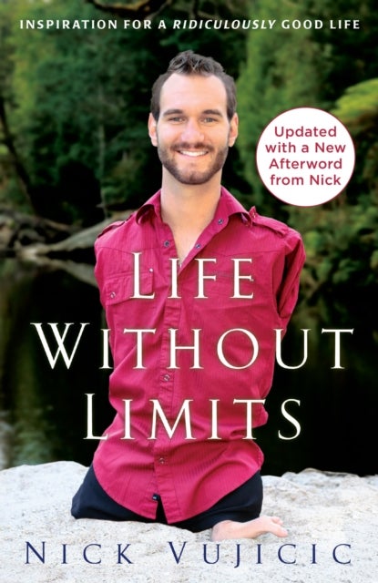 Life Without Limits - Inspiration for a Ridiculously Good Life