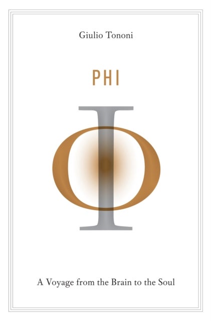 Phi - A Voyage from the Brain to the Soul
