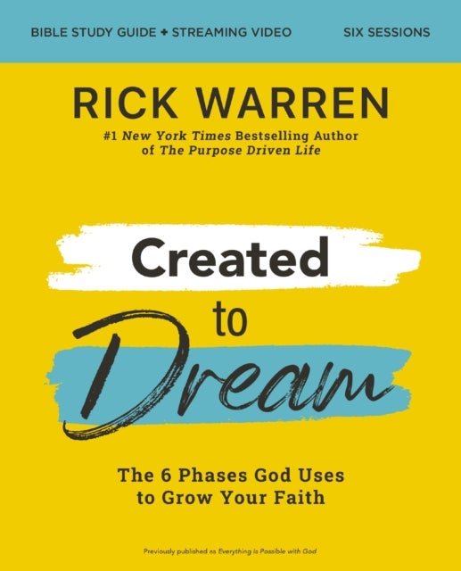Created to Dream Bible Study Guide plus Streaming Video - The 6 Phases God Uses to Grow Your Faith