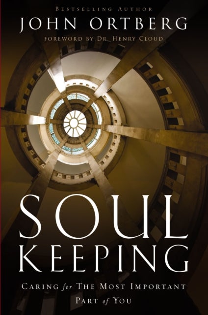 Soul Keeping - Caring For the Most Important Part of You