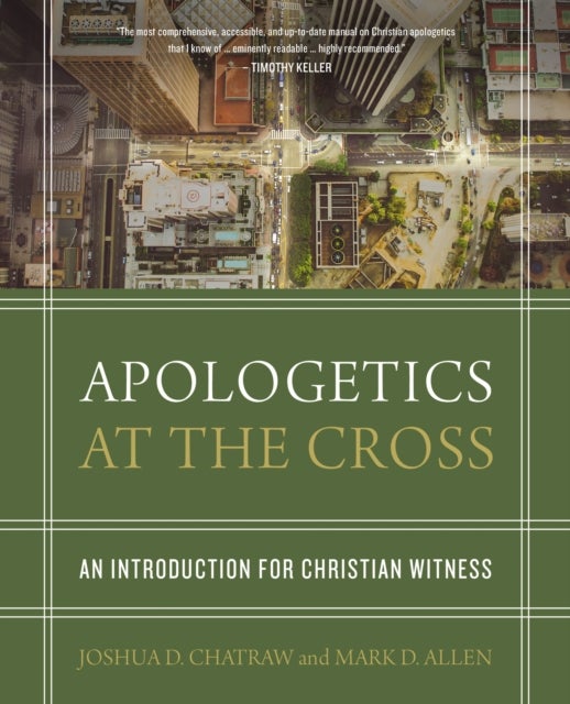Apologetics at the Cross - An Introduction for Christian Witness