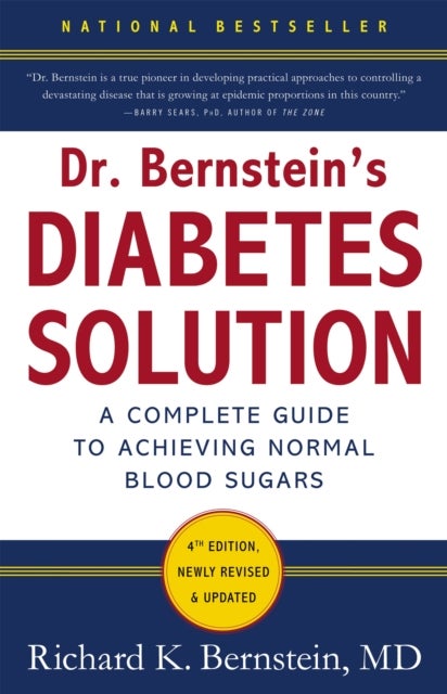 Dr. Bernstein''s Diabetes Solution - A Complete Guide To Achieving Normal Blood Sugars, 4th Edition