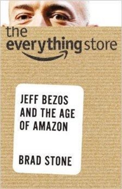 The Everything Store - Jeff Bezos and the Age of Amazon