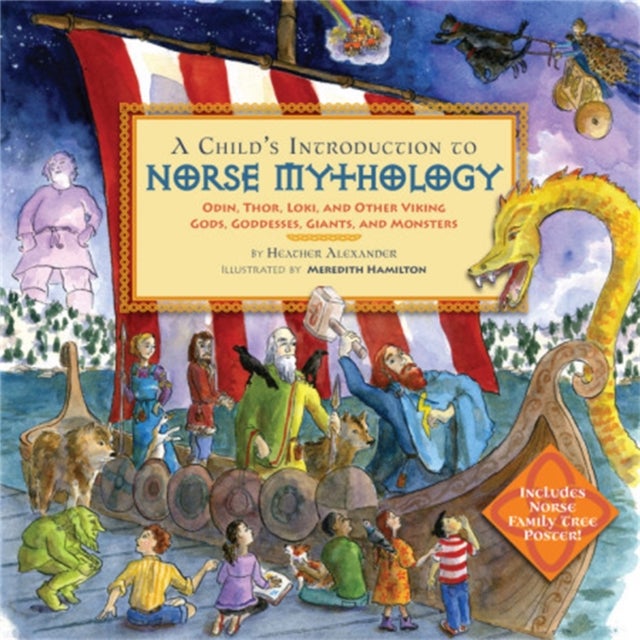 A Child's Introduction to Norse Mythology - Odin, Thor, Loki, and Other Viking Gods, Goddesses, Giants, and Monsters