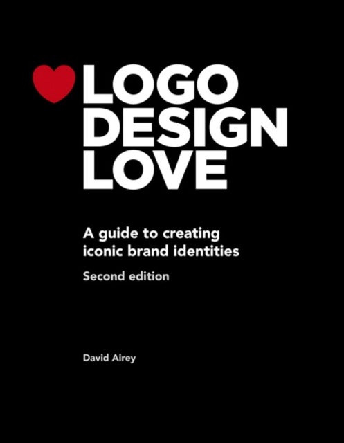 Logo Design Love - A guide to creating iconic brand identities