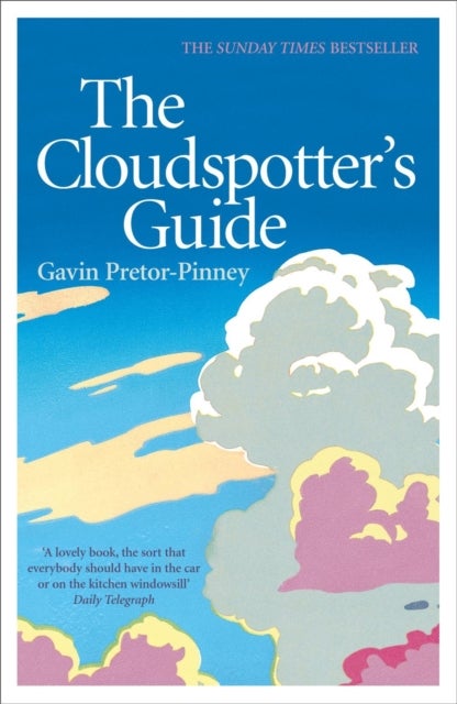 The Cloudspotter's Guide - The uplifting bestseller about the beauty and significance of the clouds