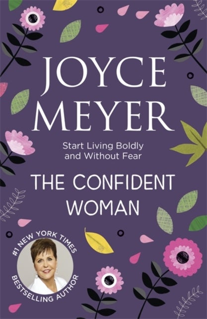 The Confident Woman - Start Living Boldly and Without Fear