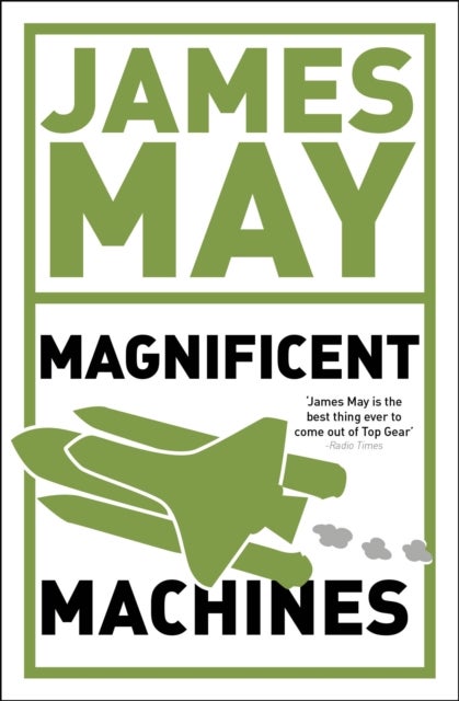 James May''s Magnificent Machines - How men in sheds have changed our lives