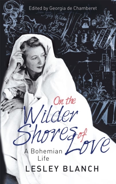 On the Wilder Shores of Love - A Bohemian Life