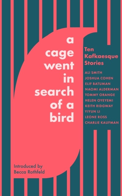 Cage Went in Search of a Bird - Ten Kafkaesque Stories