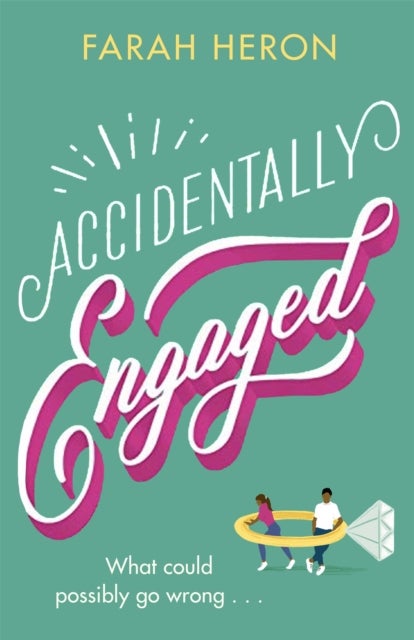 Accidentally Engaged - the perfect romcom - deliciously romantic and feel-good