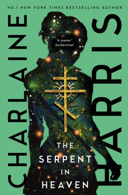Serpent in Heaven - a gripping fantasy thriller from the bestselling author of True Blood