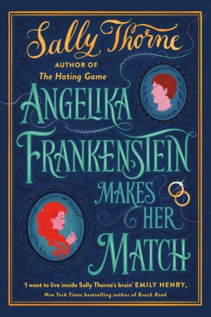 Angelika Frankenstein Makes Her Match - Sexy, quirky and glorious - the unmissable read from the author of TikTok-hit The Hating Game