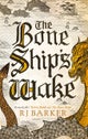 Bone Ship''s Wake