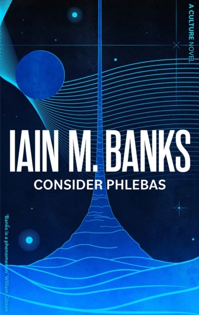 Consider Phlebas - A space opera of stunning power and awesome imagination from the modern master of SF