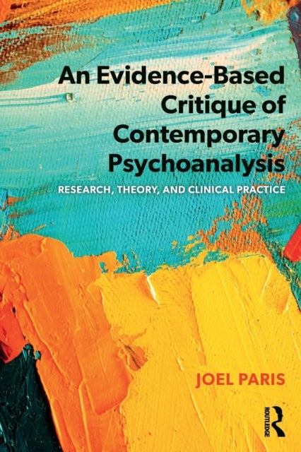 An Evidence-Based Critique of Contemporary Psychoanalysis - Research, Theory, and Clinical Practice