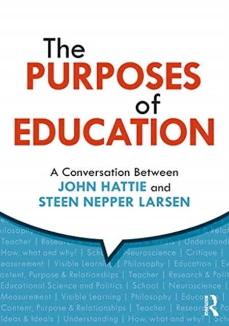 The Purposes of Education - A Conversation Between John Hattie and Steen Nepper Larsen