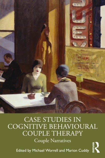 Case Studies in Cognitive Behavioural Couple Therapy - Couple Narratives
