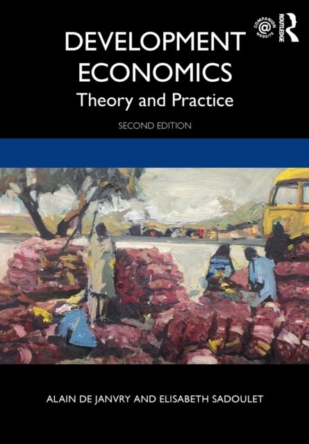 Development Economics - Theory and Practice