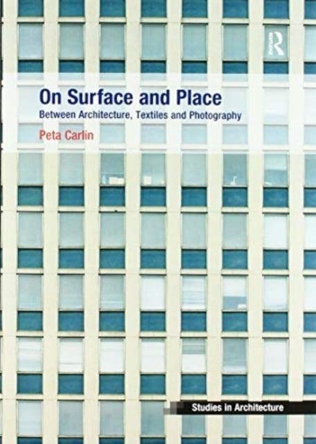 On Surface and Place - Between Architecture, Textiles and Photography