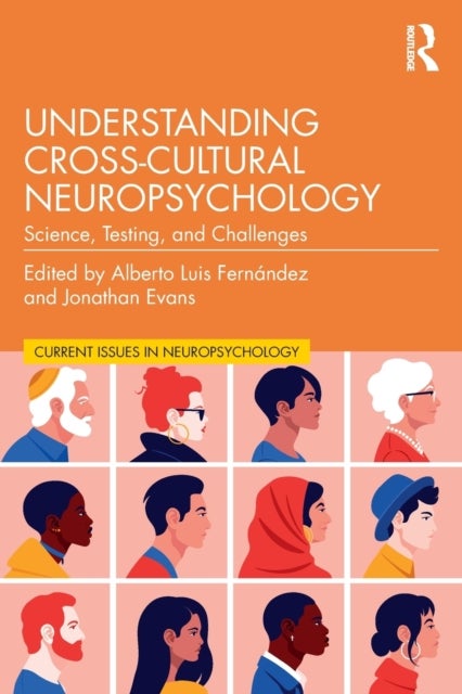 Understanding Cross-Cultural Neuropsychology - Science, Testing, and Challenges