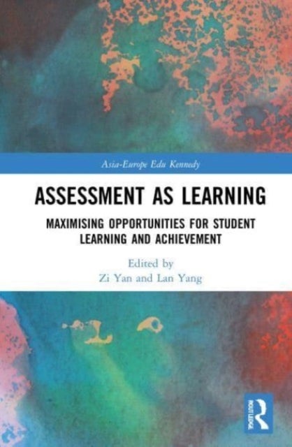 Assessment As Learning - Maximising Opportunities for Student Learning and Achievement