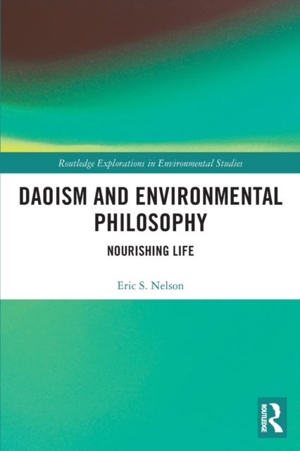 Daoism and Environmental Philosophy - Nourishing Life