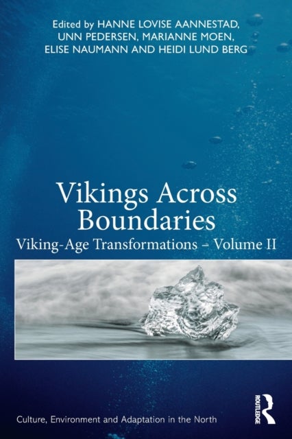 Vikings Across Boundaries - Viking-Age Transformations – Volume II