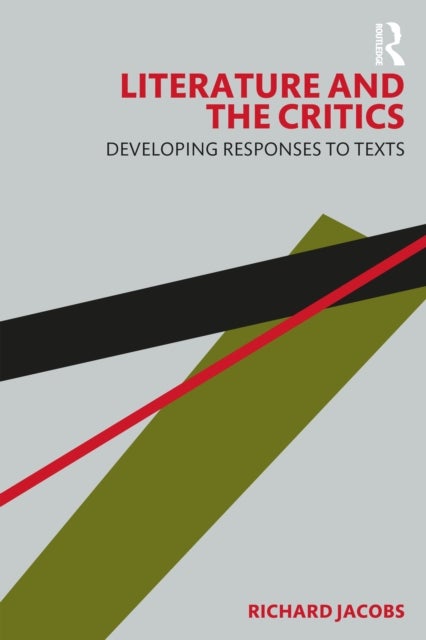 Literature and the Critics - Developing Responses to Texts