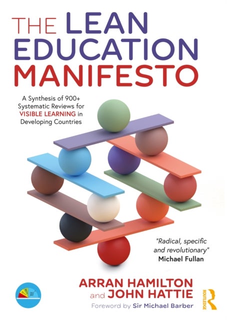 The Lean Education Manifesto - A Synthesis of 900+ Systematic Reviews for Visible Learning in Developing Countries