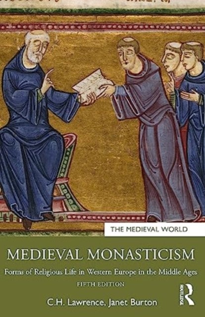 Medieval Monasticism - Forms of Religious Life in Western Europe in the Middle Ages