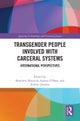 Transgender People Involved With Carceral Systems