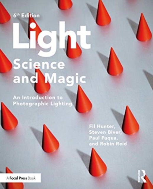 Light - Science & Magic - An Introduction to Photographic Lighting