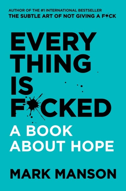 Everything Is F*cked - a book about hope