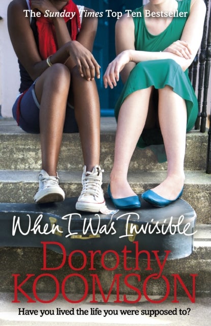 When I Was Invisible - A powerful novel about missed opportunities from the bestselling author of The Ice Cream Girls