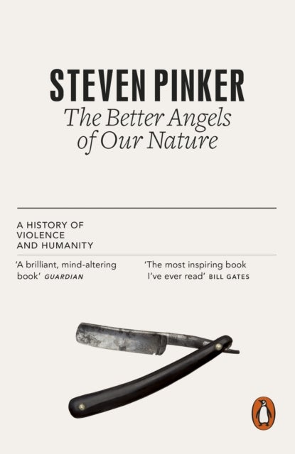 The Better Angels of Our Nature - A History of Violence and Humanity
