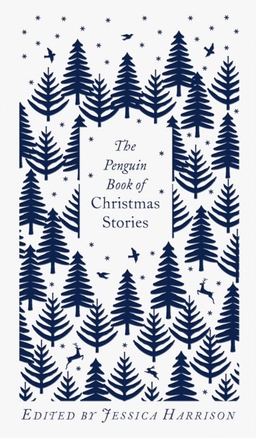 The Penguin Book of Christmas Stories - From Hans Christian Andersen to Angela Carter