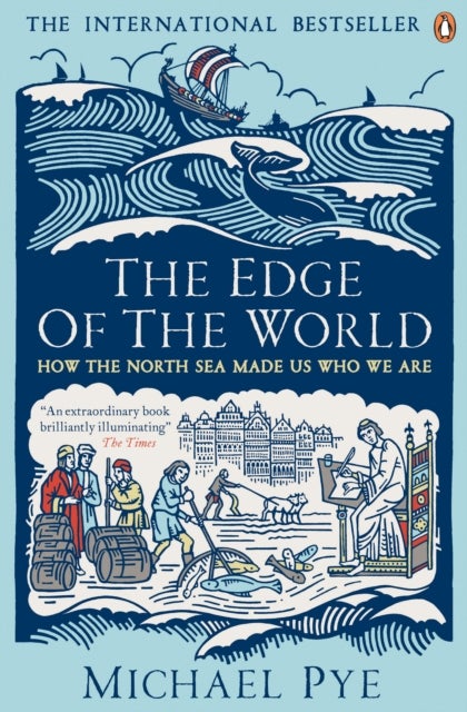 The Edge of the World - how the North Sea made us who we are