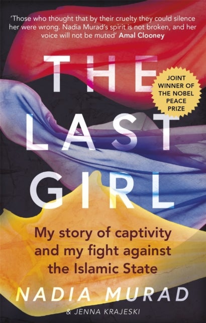 Last Girl - My Story of Captivity and My Fight Against the Islamic State