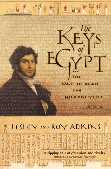 The Keys of Egypt - The Race to Read the Hieroglyphs